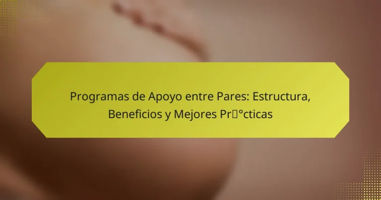 Programas de Apoyo entre Pares: Estructura, Beneficios y Mejores Prácticas
