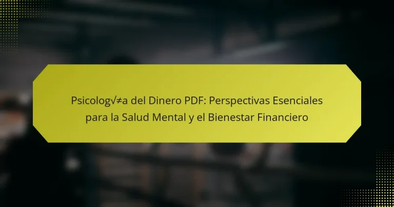 Psicología del Dinero PDF: Perspectivas Esenciales para la Salud Mental y el Bienestar Financiero