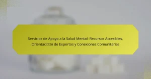 Servicios de Apoyo a la Salud Mental: Recursos Accesibles, Orientación de Expertos y Conexiones Comunitarias