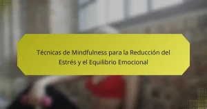 Técnicas de Mindfulness para la Reducción del Estrés y el Equilibrio Emocional